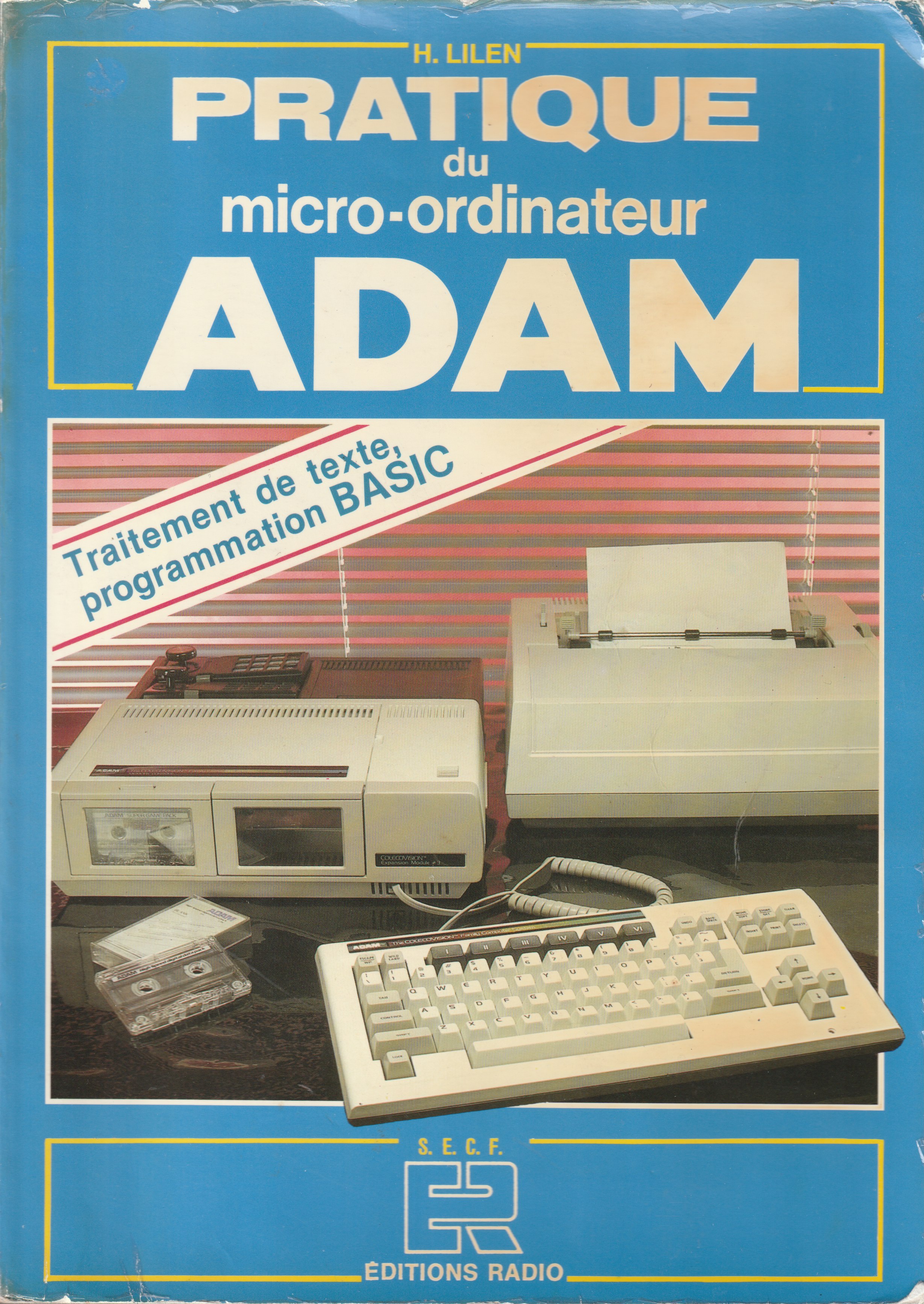 pratique du micro-ordinateur ADAM de coleco - French ADAM technical guide